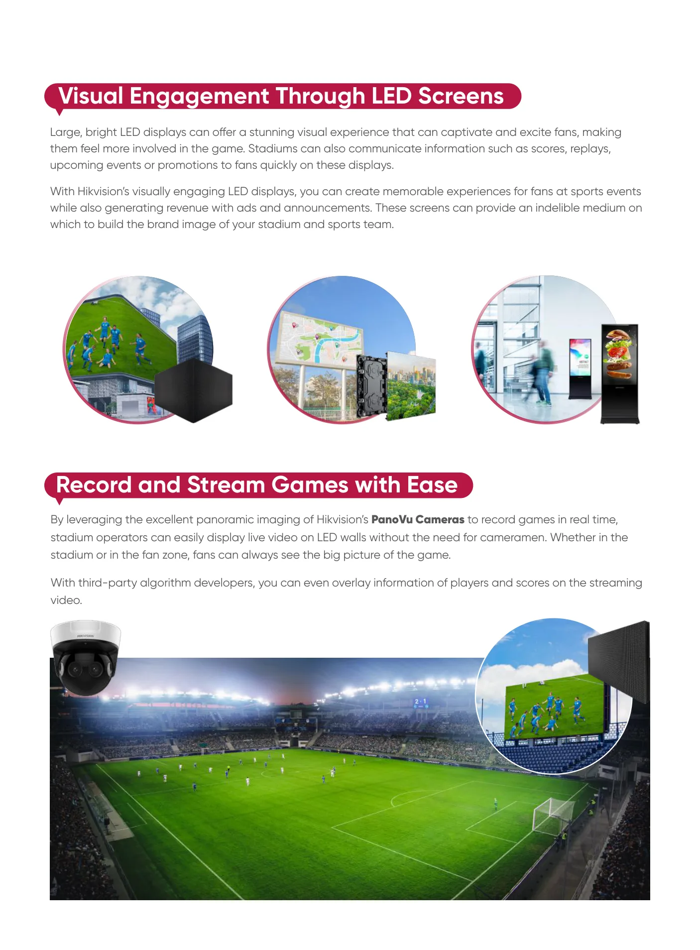 Visual engagement through LED screens; record and stream games.