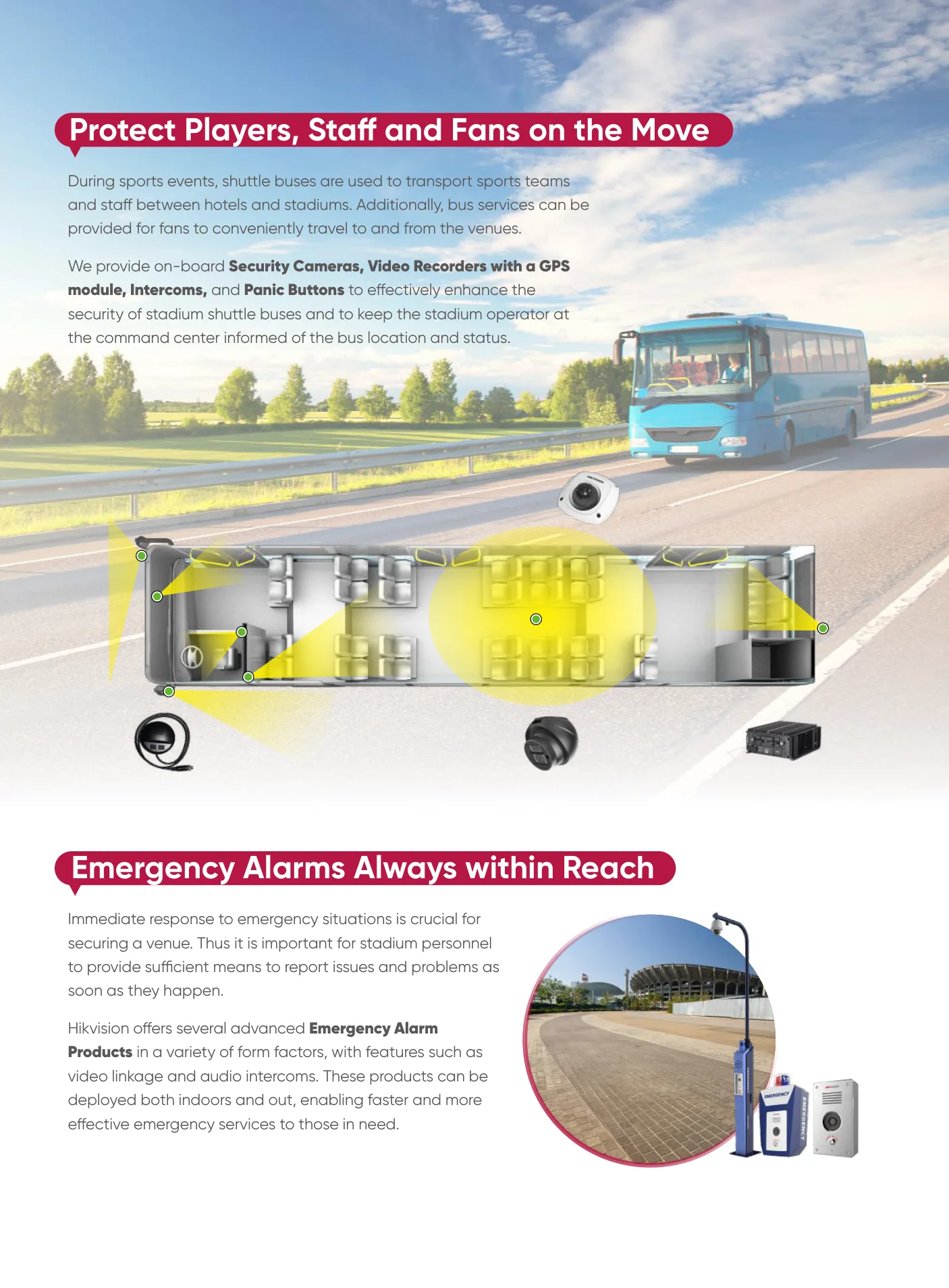 Protect players, staff and fans on the move.